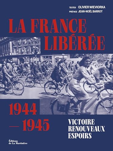 La France libérée. Victoire, renouveaux, espoirs von MARTINIERE BL