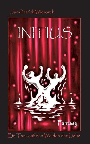 Initius: Ein Tanz auf den Weiden der Liebe (Inrimi Initius Perfektus)
