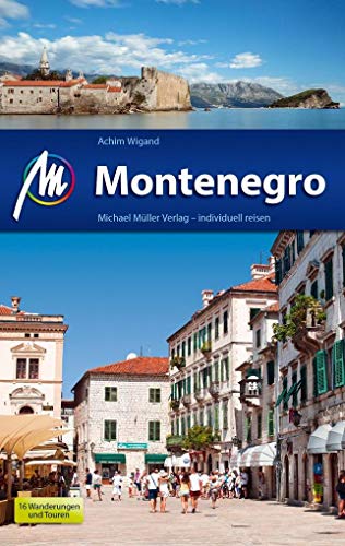 Montenegro Reiseführer Michael Müller Verlag: Individuell reisen mit vielen praktischen Tipps. Montenegro Reiseführer Michael Müller Verlag: Individuell reisen mit vielen praktischen Tipps.