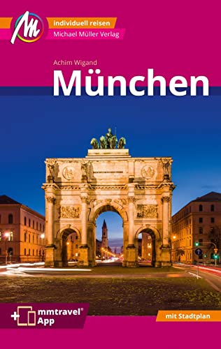 München MM-City Reiseführer Michael Müller Verlag: Individuell reisen mit vielen praktischen Tipps. Inkl. Freischaltcode zur ausführlichen App mmtravel.com München MM-City Reiseführer Michael Müller Verlag: Individuell reisen mit vielen praktischen Tipps. Inkl. Freischaltcode zur ausführlichen App mmtravel.com