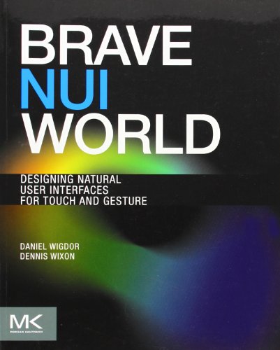 Brave NUI World: Designing Natural User Interfaces for Touch and Gesture