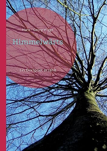 Himmelwärts: Ein Dorfpoet erzählt von BoD – Books on Demand