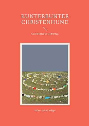 Kunterbunter Christenhund: Geschichten in Gedichten von Books on Demand