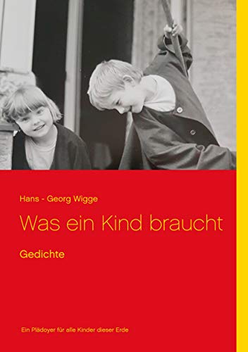 Was ein Kind braucht: Gedichte