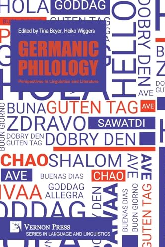Germanic Philology: Perspectives in Linguistics and Literature (Language and Linguistics) von Vernon Press