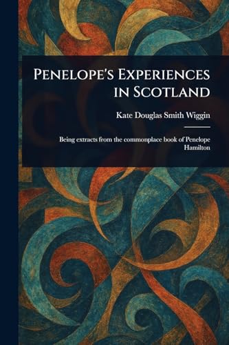 Penelope's Experiences in Scotland Penelope's Experiences in Scotland von Anson Street Press