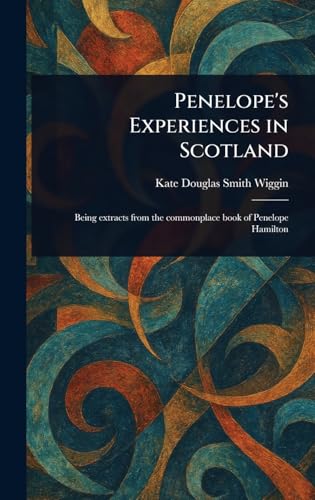 Penelope's Experiences in Scotland Penelope's Experiences in Scotland von Anson Street Press