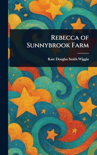 Rebecca of Sunnybrook Farm von Anson Street Press
