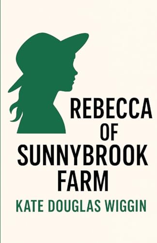 Rebecca Of Sunnybrook Farm(Illustrated) von Micheal Smith