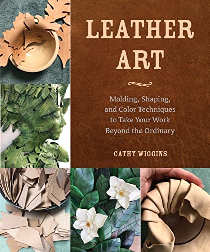 Leather Art: Molding, Shaping, and Color Techniques to Take Your Work Beyond the Ordinary von Schiffer Publishing