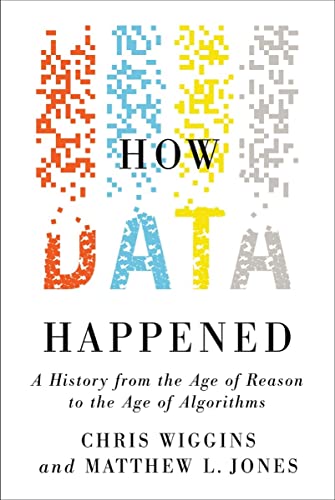 How Data Happened: A History from the Age of Reason to the Age of Algorithms