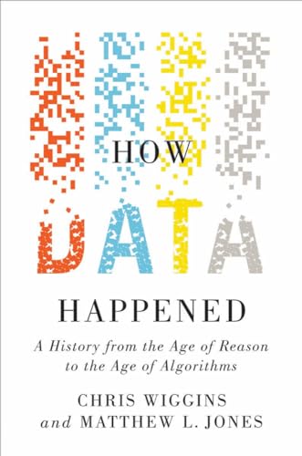 How Data Happened: A History from the Age of Reason to the Age of Algorithms von W. W. Norton & Company