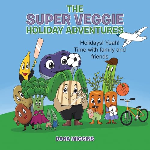 THE SUPER VEGGIE HOLIDAY ADVENTURES von Balboa Press AU