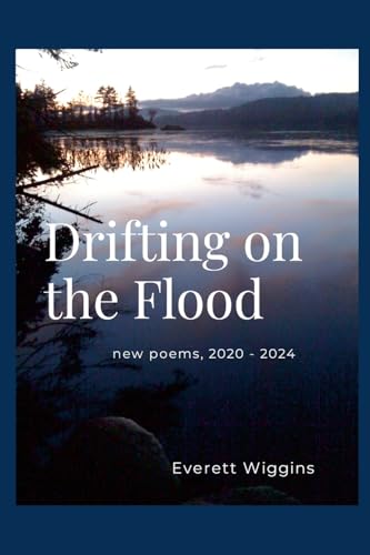 Drifting on the Flood: new poems 2020 - 2024 von Lulu.com