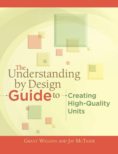 The Understanding by Design Guide to Creating High-Quality Units (Professional Development)