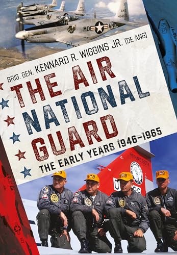 The Air National Guard: The Early Years 1946-1965 von Fonthill Media