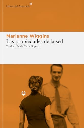 Las propiedades de la sed (Libros del Asteroide, Band 318)