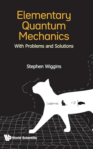 Elementary Quantum Mechanics: With Problems And Solutions von WSPC