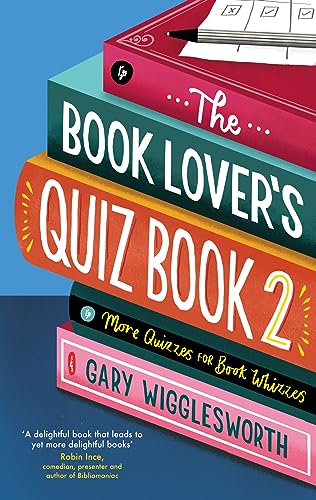 The Book Lover's Quiz Book 2: More Quizzes for Book Whizzes