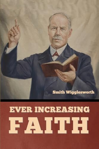 Ever Increasing Faith von Bibliotech Press