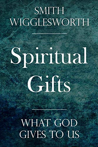 Spiritual Gifts: What God Gives to Us