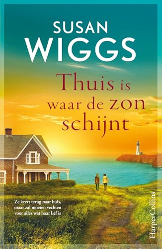 Thuis is waar de zon schijnt: Ze keert terug naar huis, maar zal moeten vechten voor alles wat haar lief is von HarperCollins