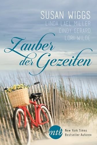 Zauber der Gezeiten: 1. Das Cottage am Willow Lake / 2. Ein Liebhaber wie Tony / 3. Mit Charme und Champagner / 4. Im süßen Rausch der Sinne (New York Times Bestseller Autoren: Romance)