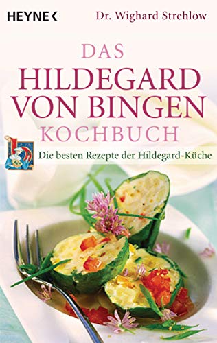 Das Hildegard-von-Bingen-Kochbuch: Die besten Rezepte der Hildegard-Küche von Heyne Taschenbuch