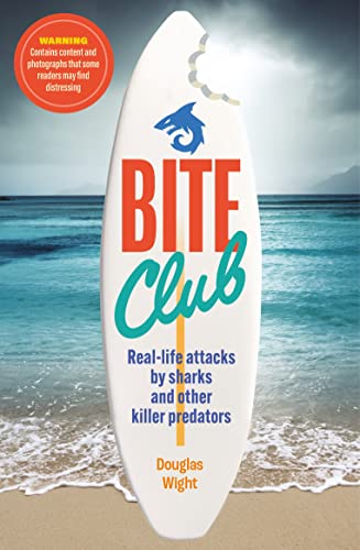 Bite Club: Real-Life Attacks by Sharks and Other Killer Predators von Ad Lib Publishers Ltd