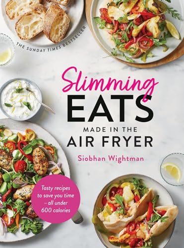 Slimming Eats Made in the Air Fryer: Tasty recipes to save you time - all under 600 calories von Yellow Kite
