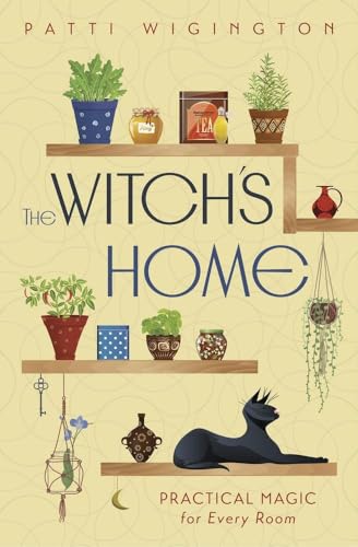 The Witch's Home: Practical Magic for Every Room The Witch's Home: Practical Magic for Every Room von Llewellyn Publications,U.S.