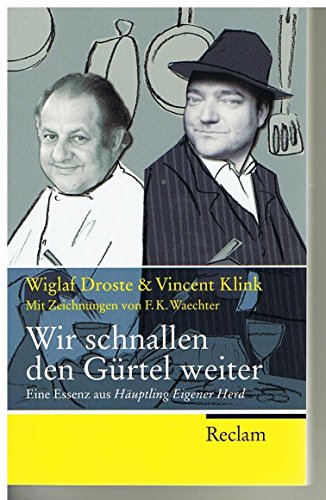 Wir schnallen den Gürtel weiter: Eine Essenz aus "Häuptling Eigener Herd" (Reclam Taschenbuch)