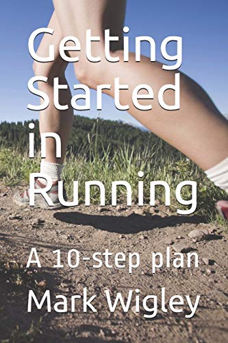 Getting Started in Running: A 10-step plan von Independently Published