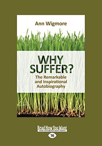Why Suffer ?: The Remarkable and Inspirational Autobiography