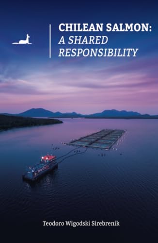Chilean Salmon: Shared Responsibility von JC Sáez Editor