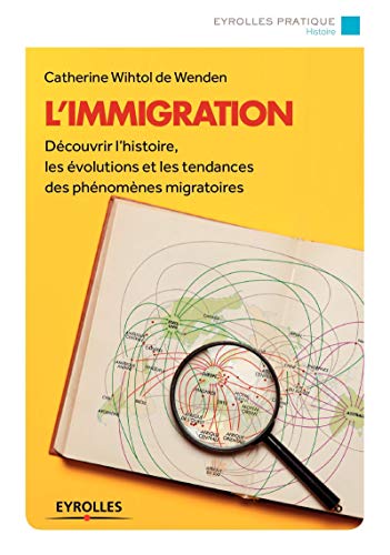 L'immigration: Découvrir l'histoire, les évolutions et les tendances des phénomènes migratoires. von EYROLLES