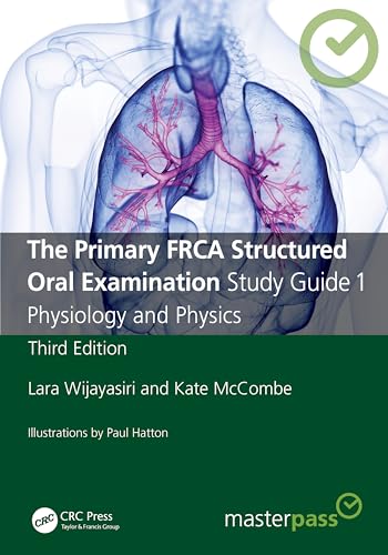 The Primary Frca Structured Oral Examination Study Guide 1: Physiology and Physics (Masterpass) von CRC Press