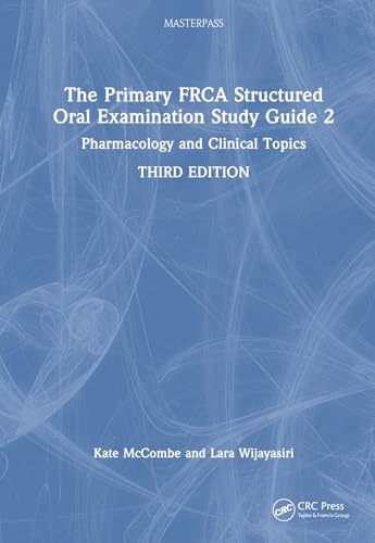 The Primary FRCA Structured Oral Examination Study Guide 2: Pharmacology and Clinical Topics (Masterpass) von CRC Press
