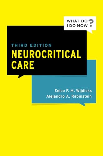 Neurocritical Care (What Do I Do Now) von Oxford University Press Inc