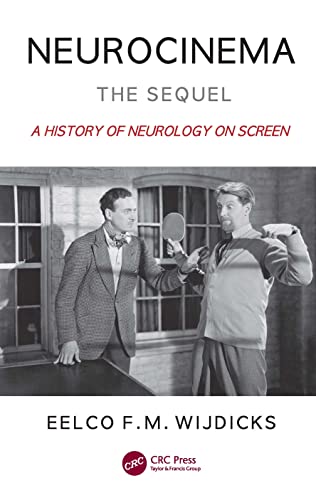 Neurocinema - the Sequel: A History of Neurology on Screen von CRC Press