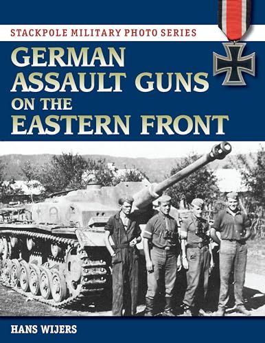 German Assault Guns on the Eastern Front (Stackpole Military Photo)