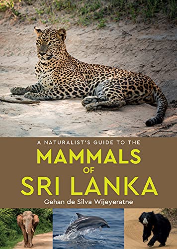 A Naturalist's Guide to the Mammals of Sri Lanka (Naturalists' Guides)