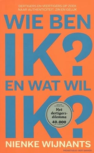 Wie ben ik en wat wil ik: dertigers en veertigers op zoek naar authenticiteit, zin en geluk