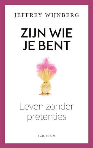 Zijn wie je bent: leven zonder pretenties von Scriptum