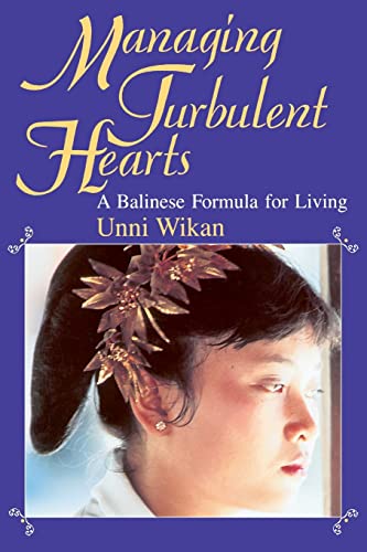 Managing Turbulent Hearts: A Balinese Formula for Living von University of Chicago Press