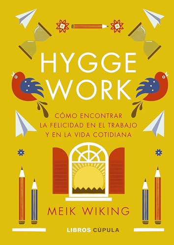 Hygge work: Cómo encontrar la felicidad en el trabajo y en la vida cotidiana (Prácticos) von Libros Cúpula