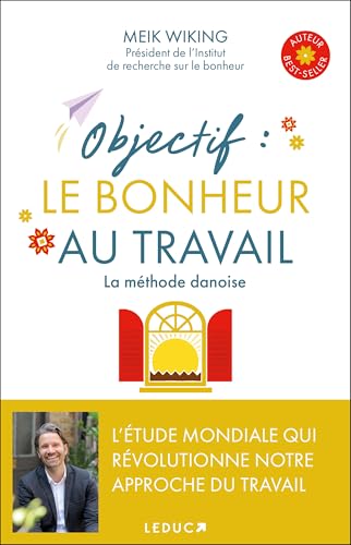 Objectif : Le bonheur au travail: La méthode danoise Objectif : Le bonheur au travail: La méthode danoise von LEDUC