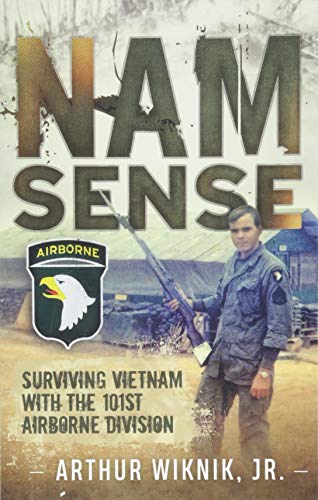 Nam-Sense: Surviving Vietnam with the 101st Airborne Division