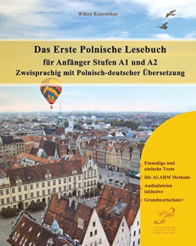 Das Erste Polnische Lesebuch für Anfänger: Stufen A1 und A2 zweisprachig mit polnisch-deutscher Übersetzung (Gestufte Polnische Lesebücher, Band 1)