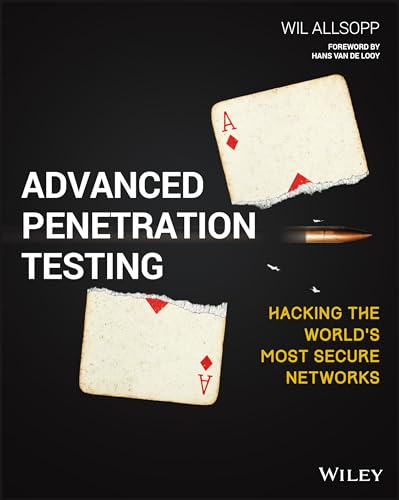 Advanced Penetration Testing: Hacking the World's Most Secure Networks von Wiley